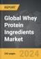 Whey Protein Ingredients - Global Strategic Business Report - Product Thumbnail Image