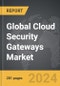Cloud Security Gateways - Global Strategic Business Report - Product Thumbnail Image