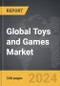 Toys and Games - Global Strategic Business Report - Product Image