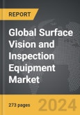 Surface Vision and Inspection Equipment: Global Strategic Business Report- Product Image