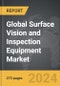 Surface Vision and Inspection Equipment: Global Strategic Business Report - Product Thumbnail Image