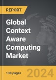 Context Aware Computing (CAC): Global Strategic Business Report- Product Image