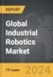 Industrial Robotics - Global Strategic Business Report - Product Thumbnail Image
