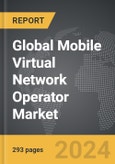 Mobile Virtual Network Operator (MVNO): Global Strategic Business Report- Product Image