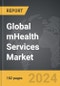 mHealth (Mobile Health) Services: Global Strategic Business Report - Product Thumbnail Image