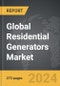 Residential Generators: Global Strategic Business Report - Product Image