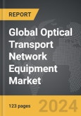 Optical Transport Network (OTN) Equipment - Global Strategic Business Report- Product Image
