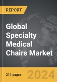 Specialty Medical Chairs: Global Strategic Business Report- Product Image