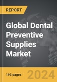 Dental Preventive Supplies - Global Strategic Business Report- Product Image
