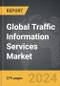 Traffic Information Services: Global Strategic Business Report - Product Thumbnail Image