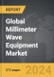 Millimeter Wave Equipment - Global Strategic Business Report - Product Thumbnail Image