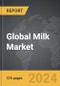 Milk: Global Strategic Business Report - Product Thumbnail Image