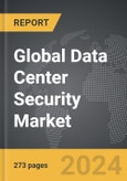 Data Center Security: Global Strategic Business Report- Product Image