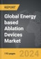 Energy based Ablation Devices - Global Strategic Business Report - Product Thumbnail Image