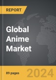 Anime - Global Strategic Business Report- Product Image