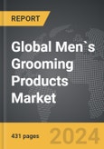 Men`s Grooming Products - Global Strategic Business Report- Product Image