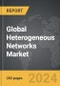 Heterogeneous Networks (HetNets) - Global Strategic Business Report - Product Thumbnail Image