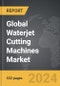 Waterjet Cutting Machines - Global Strategic Business Report - Product Thumbnail Image