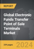 Electronic Funds Transfer Point of Sale (EFTPOS) Terminals - Global Strategic Business Report- Product Image