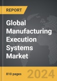 Manufacturing Execution Systems (MES) - Global Strategic Business Report- Product Image