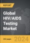 HIV/AIDS Testing - Global Strategic Business Report - Product Thumbnail Image