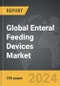 Enteral Feeding Devices - Global Strategic Business Report - Product Thumbnail Image
