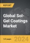 Sol-Gel Coatings - Global Strategic Business Report - Product Image