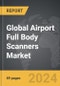 Airport Full Body Scanners: Global Strategic Business Report - Product Image