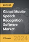 Mobile Speech Recognition Software - Global Strategic Business Report - Product Image