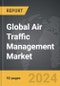 Air Traffic Management - Global Strategic Business Report - Product Thumbnail Image