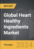 Heart Healthy Ingredients - Global Strategic Business Report- Product Image
