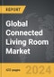 Connected Living Room - Global Strategic Business Report - Product Image