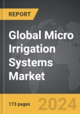 Micro Irrigation Systems: Global Strategic Business Report- Product Image