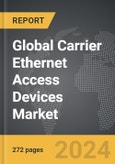 Carrier Ethernet Access Devices - Global Strategic Business Report- Product Image