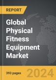 Physical Fitness Equipment - Global Strategic Business Report- Product Image