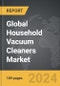 Household Vacuum Cleaners - Global Strategic Business Report - Product Image