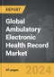 Ambulatory Electronic Health Record (EHR) - Global Strategic Business Report - Product Thumbnail Image