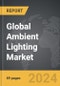 Ambient Lighting - Global Strategic Business Report - Product Thumbnail Image