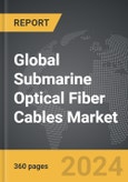 Submarine Optical Fiber Cables - Global Strategic Business Report- Product Image