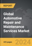 Automotive Repair and Maintenance Services - Global Strategic Business Report- Product Image