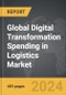 Digital Transformation Spending in Logistics - Global Strategic Business Report - Product Thumbnail Image