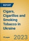 Cigars, Cigarillos and Smoking Tobacco in Ukraine - Product Image