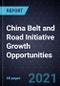 China Belt and Road Initiative Growth Opportunities - Product Thumbnail Image