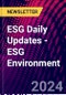 ESG Daily Updates - ESG Environment - Product Image