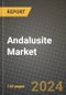 2024 Andalusite Market Outlook Report: Industry Size, Market Shares Data, Insights, Growth Trends, Opportunities, Competition 2023 to 2031 - Product Image