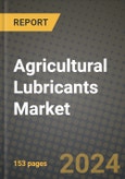 2024 Agricultural Lubricants Market Outlook Report: Industry Size, Market Shares Data, Insights, Growth Trends, Opportunities, Competition 2023 to 2031- Product Image