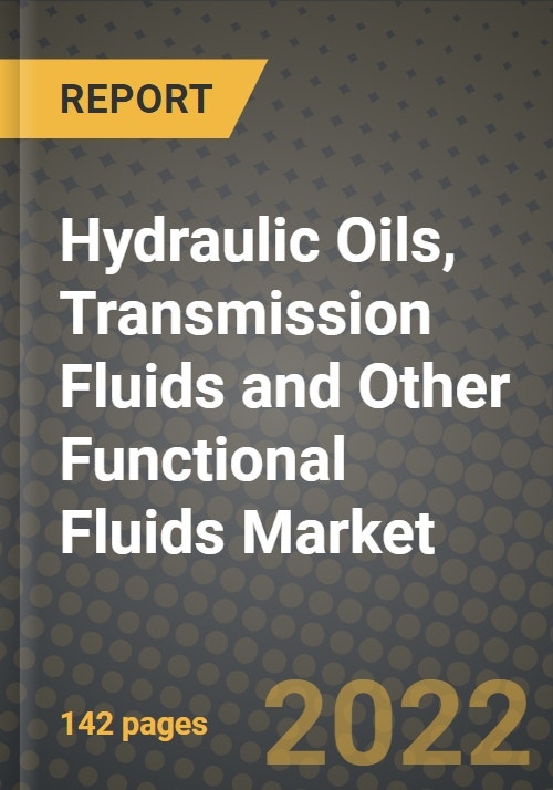 Hydraulic Oils, Transmission Fluids and Other Functional Fluids Market
