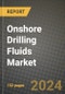 2024 Onshore Drilling Fluids Market Outlook Report: Industry Size, Market Shares Data, Insights, Growth Trends, Opportunities, Competition 2023 to 2031 - Product Image