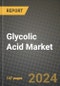 2024 Glycolic Acid Market Outlook Report: Industry Size, Market Shares Data, Insights, Growth Trends, Opportunities, Competition 2023 to 2031 - Product Thumbnail Image