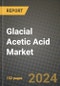 2024 Glacial Acetic Acid Market Outlook Report: Industry Size, Market Shares Data, Insights, Growth Trends, Opportunities, Competition 2023 to 2031 - Product Image
